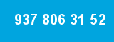 937 806 31 52
